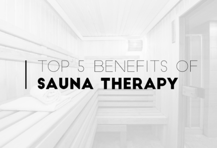 Top 5 Benefits of Sauna therapy